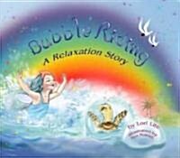 Bubble Riding: A Relaxation Story, Designed to Help Children Increase Creativity While Lowering Stress and Anxiety Levels. (Hardcover)