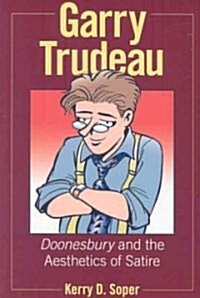 Garry Trudeau: Doonesbury and the Aesthetics of Satire (Paperback)