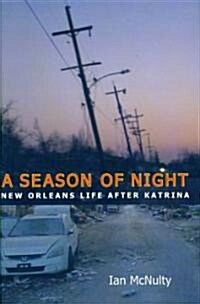 A Season of Night: New Orleans Life After Katrina (Hardcover)