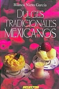 Dulces tradicionales Mexicanos/ Traditional Mexican Sweets (Paperback)