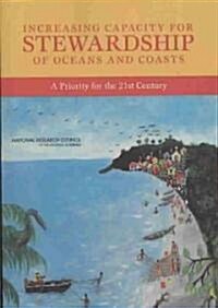 Increasing Capacity for Stewardship of Oceans and Coasts: A Priority for the 21st Century (Paperback)