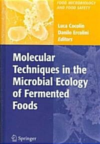 Molecular Techniques in the Microbial Ecology of Fermented Foods (Hardcover)