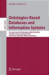Ontologies-Based Databases and Information Systems: First and Second Vldb Workshops, Odbis 2005/2006 Trondheim, Norway, September 2-3, 2005 Seoul, Kor (Paperback, 2007)