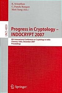 Progress in Cryptology - INDOCRYPT 2007: 8th International Conference on Cryptology in India, Chennai, India, December 9-13, 2007, Proceedings (Paperback)
