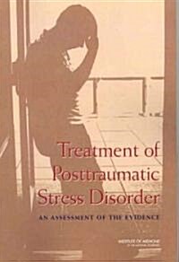Treatment of Posttraumatic Stress Disorder: An Assessment of the Evidence (Paperback)