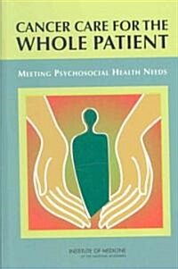 Cancer Care for the Whole Patient: Meeting Psychosocial Health Needs (Hardcover)
