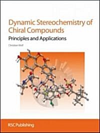 Dynamic Stereochemistry of Chiral Compounds : Principles and Applications (Hardcover)