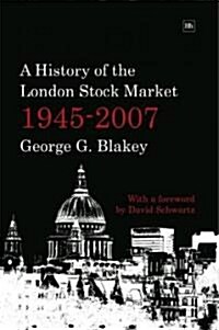 A History of the London Stock Market 1945-2007 (Hardcover)