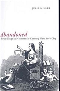 Abandoned: Foundlings in Nineteenth-Century New York City (Paperback)