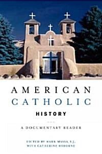 American Catholic History: A Documentary Reader (Hardcover)