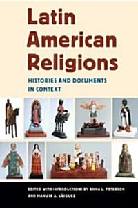 Latin American Religions: Histories and Documents in Context (Paperback)