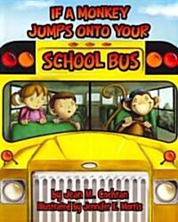 If A Monkey Jumps Onto Your School Bus (Hardcover)