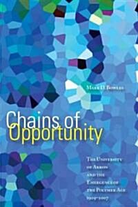 Chains of Opportunity: The University of Akron and the Emergence of the Polymer Age 1909-2007 (Hardcover)