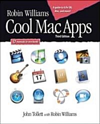 Robin Williams cool Mac apps: Twelve Apps for Enhanced Creativity and Productivity (Paperback, 3)