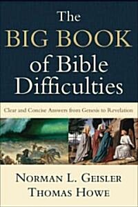 The Big Book of Bible Difficulties: Clear and Concise Answers from Genesis to Revelation (Paperback)