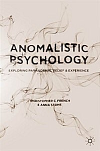 Anomalistic Psychology : Exploring Paranormal Belief and Experience (Paperback)