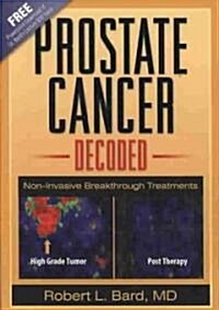 Prostate Cancer Decoded: Non-Invasive Breakthrough Treatments (Paperback)
