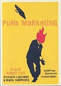 Punk Marketing: Get Off Your A*s and Join the Revolution (Audio CD)