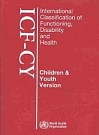 International Classification of Functioning Disability and Health [op]: Children and Youth Version (Paperback)