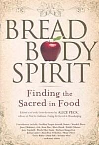 Bread, Body, Spirit: Finding the Sacred in Food (Paperback)