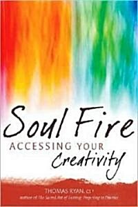 Soul Fire: Accessing Your Creativity (Paperback)
