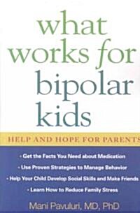 What Works for Bipolar Kids: Help and Hope for Parents (Paperback)