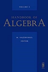 Handbook of Algebra: Volume 5 (Hardcover)