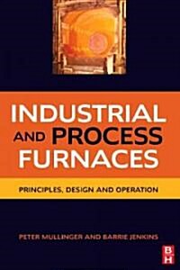 Industrial and Process Furnaces: Principles, Design and Operation (Hardcover)