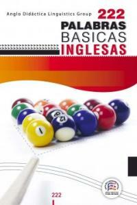 222 palabras basicas inglesas : 222 essential English words