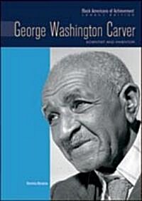 George Washington Carver: Scientist and Educator (Library Binding)