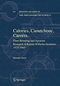 Plant Breeding and Agrarian Research in Kaiser-Wilhelm-Institutes 1933-1945: Calories, Caoutchouc, Careers (Hardcover)