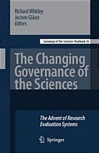 The Changing Governance of the Sciences: The Advent of Research Evaluation Systems (Hardcover)