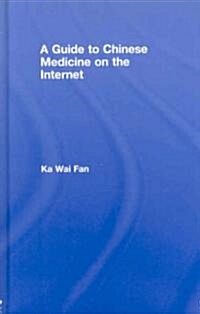 A Guide to Chinese Medicine on the Internet (Hardcover)