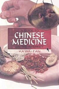 A Guide to Chinese Medicine on the Internet (Paperback)