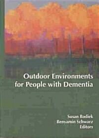 Outdoor Environments for People with Dementia (Paperback)