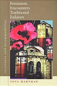 Feminism Encounters Traditional Judaism: Resistance and Accommodation (Paperback)