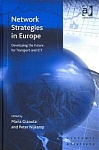 Network Strategies in Europe : Developing the Future for Transport and ICT (Hardcover)