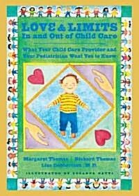 Love and Limits in and Out of Child Care: What Your Child Care Provider and Your Pediatrician Want You to Know (Paperback)