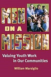 Men on a Mission: Valuing Youth Work in Our Communities (Paperback)
