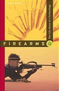 Firearms: The Life Story of a Technology (Paperback)