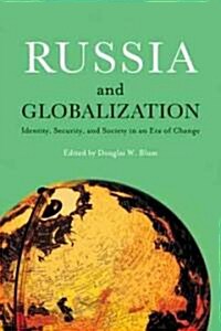 Russia and Globalization: Identity, Security, and Society in an Era of Change (Hardcover)