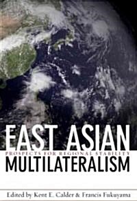 East Asian Multilateralism: Prospects for Regional Stability (Hardcover)