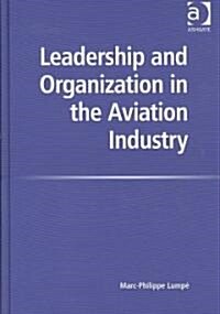 Leadership and Organization in the Aviation Industry (Hardcover)