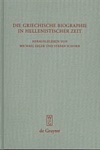 Die griechische Biographie in hellenistischer Zeit (Hardcover)