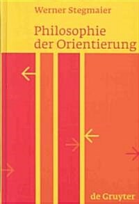 Philosophie Der Orientierung (Hardcover)