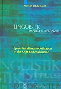 Sprachhandlungskoordination in Der Chat-Kommunikation (Hardcover)