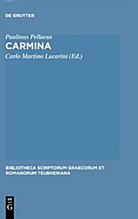 Carmina: Accedunt Duo Carmina Ex Cod. Vat. Urb. 533 (Hardcover)