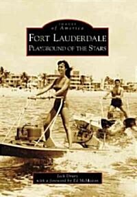 Fort Lauderdale: Playground of the Stars (Paperback)