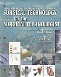 Surgical Technology for the Surgical Technologist (Paperback, 3rd, Study Guide, Lab Manual)