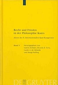 Recht Und Frieden in Der Philosophie Kants: Akten Des X. Internationalen Kant-Kongresses (Hardcover)